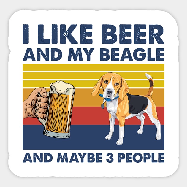 I Like Beer And My Beagle And Maybe 3 People, Beagle Lovers Sticker by Creative Design